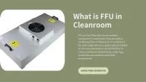 What is FFU in cleanroom What is FFU in cleanroom