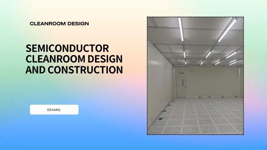 The Ultimate Guide to Semiconductor Cleanroom Design and Con