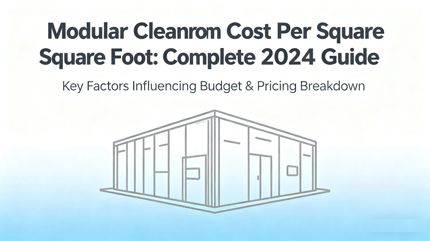 Modular Cleanroom Cost Per Square Foot: Complete 2026 Guide
