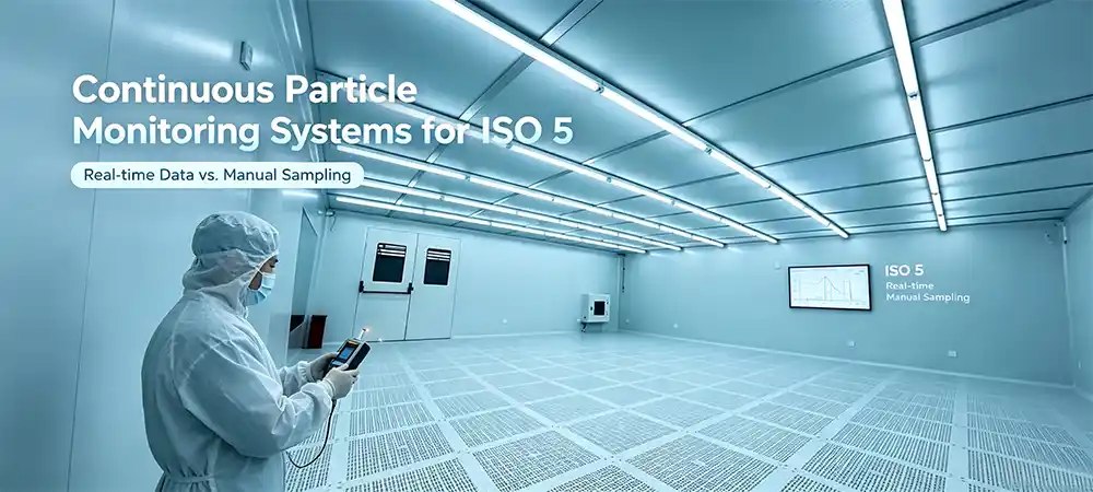 Continuous Particle Monitoring Systems for ISO 5