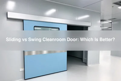 Sliding vs Swing Cleanroom Door: Which Is Better?