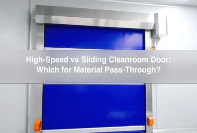 High-Speed vs Sliding Cleanroom Door: Which for Material Pass-Through?