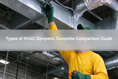 Types of HVAC Dampers | Complete Comparison Guide (2026)