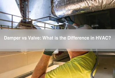 Damper vs Valve: What's the Difference in HVAC?