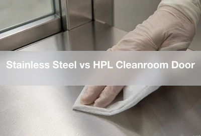 Stainless Steel vs HPL Cleanroom Door: Which Surface?